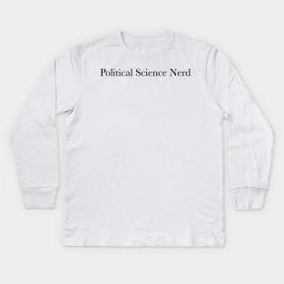 Political Science Nerd Kids Long Sleeve T-Shirt